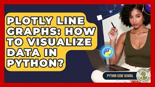 Plotly Line Graphs How To Visualize Data In Python - Python Code School