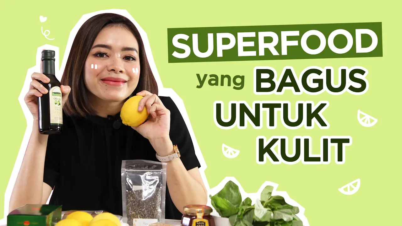 Berbagai Macam Superfood yang Bagus Untuk Kulit! | Skincare 101