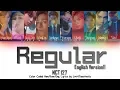 NCT 127 (엔씨티 127) - Regular (레귤러) (English Ver.) Color Coded Lyrics