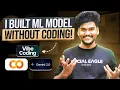 How I build ML Model without coding Vibe Coding in Machine Learning