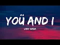 Download Lagu Lady Gaga – Yoü and I (Lyrics)