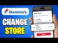 How To Change Store In Domino s App Updated Guide