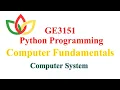 Computer Fundamentals Basics GE3151 - Python Programming