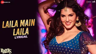 Laila Main Laila Lyrical Raees Shah Rukh Khan Sunny Leone Pawni Pandey Ram Sampath 