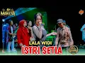 Lagu ISTRI SETIA - LALA WIIDI MAHESA MUSIC LIVE NDAWAR BLAMDONG | DHEHAN PRO AUDIO