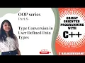 Type Conversion in User Defined Data Types Reference book - OOP with C by E Balagurusamy