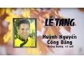 Download Lagu ĐÁM TANG HUỲNH NGUYỄN CÔNG BẰNG