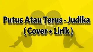 Download Putus Atau Terus - Judika Cover + Lirik INDAH AQILA MP3