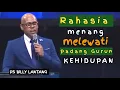 Lagu RAHASIA MENANG MELEWATI PADANG GURUN KEHIDUPAN #khotbahkristen  #psbillylantang #motivasikristen