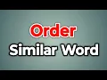 Order Similar Word Synonyms of Order Words Tube
