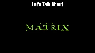 Let S Talk About The Matrix 