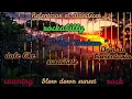 Ralentizar el atardecer///Slow down sunset///* Hal Ketchum *///rock  - country - rockabilly