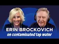 Erin Brockovich is still pissed about contaminated tap water