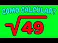 HOW TO CALCULATE THE SQUARE ROOT OF 49