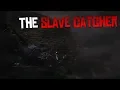The Slave Catcher - Red Dead Redemption 2