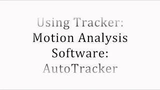 Using Tracker Motion Software AutoTracker