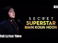 Download Lagu Main Kaun Hoon - Secret Superstar | Full Lyrical Video|  Zaira Wasim | Aamir Khan | Amit Trivedi