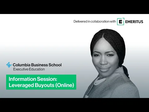 Information session on Columbia Business School Executive Education’s Leveraged Buyouts (Online)