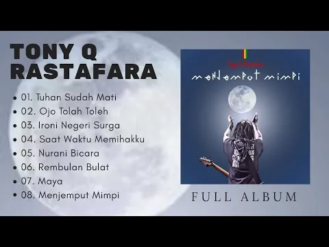 Download MP3 TONY Q RASTAFARA FULL ALBUM Menjemput mimpi