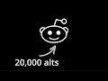 The REDDIT user with 20 000 ACCOUNTS