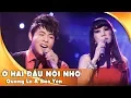 Lagu Ở Hai Đầu Nỗi Nhớ - Quang Lê \u0026 Bảo Yến | Liveshow Hát Trên Quê Hương 1