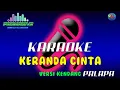 Download Lagu KARAOKE KERANDA CINTA versi PALAPA |COVER KORG PA 600