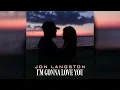 Jon Langston - I'm Gonna Love You (Official Audio)