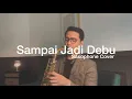 Download Lagu Sampai Jadi Debu - Banda Neira (Saxophone Cover by Dori Wirawan)