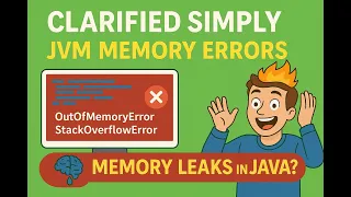 JVM Memory Errors Clarified OutOfMemoryError StackOverflow Memory Leaks