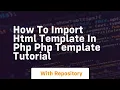 How to import html template in php php template tutorial