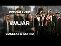 Cokelat X Astrid – Wajar (Official Lyric)