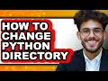 How to Change Python Directory only Way