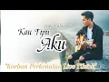 Lagu KAU TIPU AKU ~ Lagu galau menyayat hati, Lagu melayu, Lagu minang, slow rock, Lagu hits, viral. 
