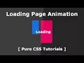 Css Loading Page Aniamtion - Pure CSS tutorials