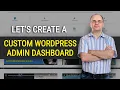 How to Create Custom Wordpress Admin Dashboard for Your Clients