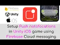 Setup Push Notifications in Unity iOS project using Firebase Cloud Messaging Backend