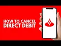 How to Cancel Direct Debit Santander App - Step by Step