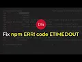 Fix npm ERR code ETIMEDOUT
