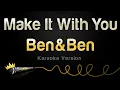 Lagu Ben\u0026Ben - Make It With You (Karaoke Version)