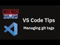 VS Code tips Managing git tags