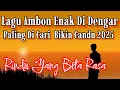 Download Lagu Lagu Ambon Enak Di Dengar Paling Dicari Bikin Candu 2025 | Rindu Yang Beta Rasa