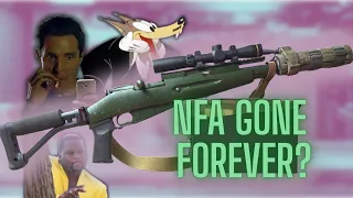 IS THE NFA GONE FOREVER?