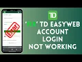 How to Fix TD Easyweb Account Login Not Working 2024