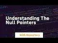 Understanding the null pointers