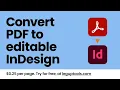 How to automatically convert a PDF file to editable InDesign file