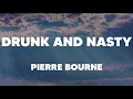 Download Lagu Pi'erre Bourne - Drunk And Nasty (Lyrics) ft. Sharc