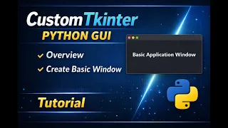 Complete Overview Setup Guide CustomTkinter Tutorial Python for Beginners