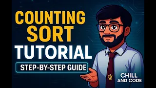 Counting Sort in Java Step-by-Step Tutorial with Code Explanation CHILL AND CODE Lecture 15