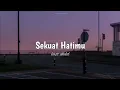 Download Lagu Last Child - Sekuat Hatimu (lirik+speed up+reverb)