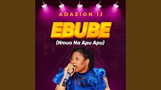 ebube nmuo na apu apu 